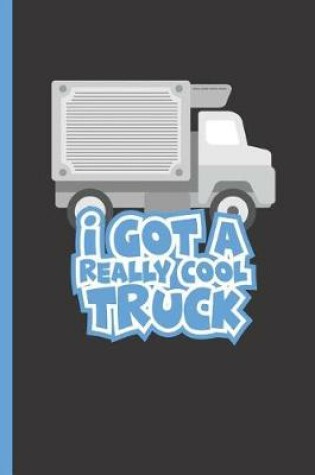 Cover of I Got a Really Cool Truck