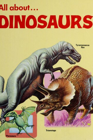 Cover of All about Dinosaurs