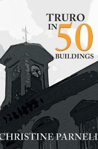 Cover of Truro in 50 Buildings