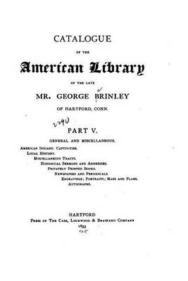 Book cover for Catalogue of the American Library of the Late Mr. George Brinley of Hartford, Conn. - Part V