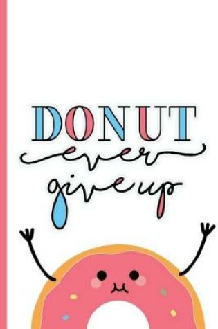 Cover of Donut ever give up