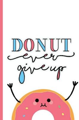 Book cover for Donut ever give up