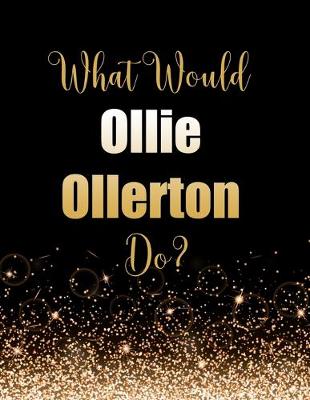 Book cover for What Would Ollie Ollerton Do?