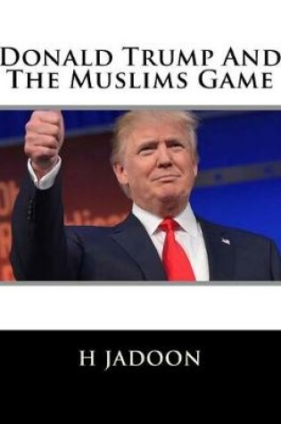 Cover of Donald Trump and the Muslims Game