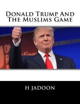 Book cover for Donald Trump and the Muslims Game