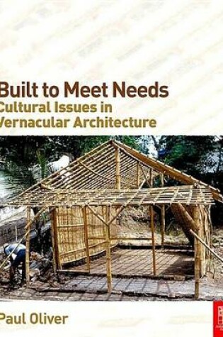 Cover of Built to Meet Needs: Cultural Issues in Vernacular Architecture