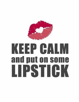 Book cover for Keep Calm and Put on Some Lipstick