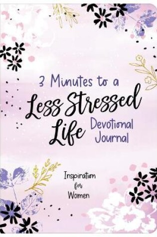 Cover of 3 Minutes to a Less Stressed Life Devotional Journal