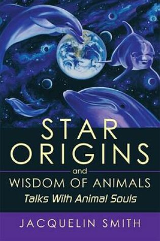 Cover of Star Origins and Wisdom of Animals