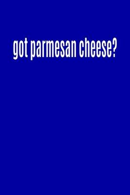 Book cover for Got Parmesan Cheese?