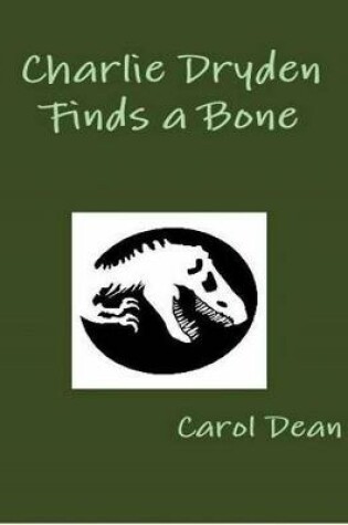 Cover of Charlie Dryden Finds a Bone