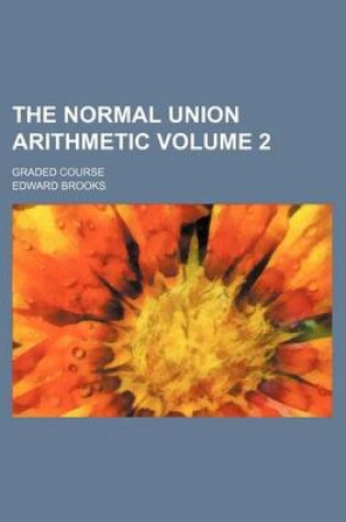 Cover of The Normal Union Arithmetic Volume 2; Graded Course