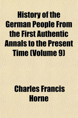 Book cover for History of the German People from the First Authentic Annals to the Present Time Volume 9