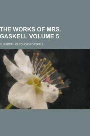 Cover of The Works of Mrs. Gaskell Volume 5