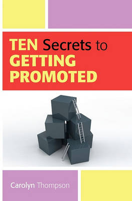Book cover for Ten Secrets to Getting Promoted