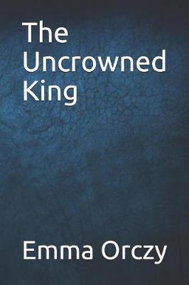 Book cover for The Uncrowned King