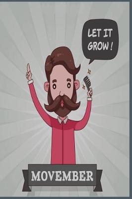 Book cover for Let It Grow! Movember