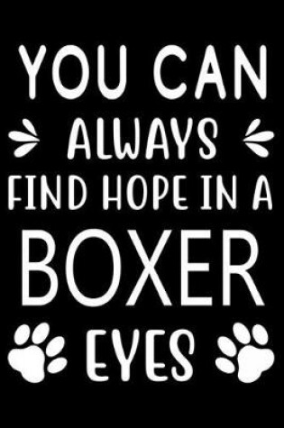 Cover of You can always find Hope in a Boxer eyes