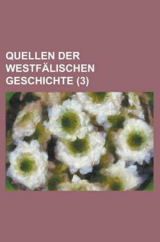 Cover of Quellen Der Westfalischen Geschichte (3 )