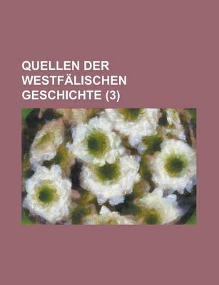 Book cover for Quellen Der Westfalischen Geschichte (3 )