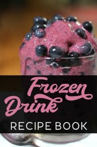 Cover of Frozen Drink Recipe Book