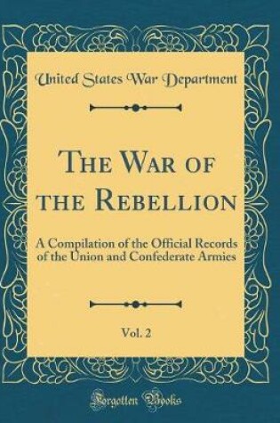 Cover of The War of the Rebellion, Vol. 2