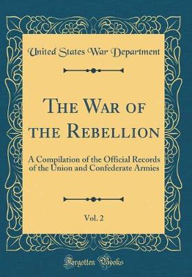 Book cover for The War of the Rebellion, Vol. 2