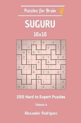 Cover of Puzzles for Brain Suguru - 200 Hard to Expert 10x10 vol. 6