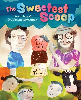 Book cover for The Sweetest Scoop: Ben & Jerry's Ice Cream Revolution