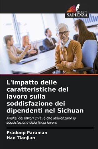 Cover of L'impatto delle caratteristiche del lavoro sulla soddisfazione dei dipendenti nel Sichuan