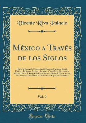 Book cover for Mexico a Traves de Los Siglos, Vol. 2