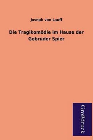 Cover of Die Tragikomodie Im Hause Der Gebruder Spier