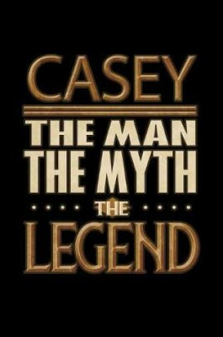 Cover of Casey The Man The Myth The Legend