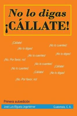 Cover of No lo digas. Cállate.