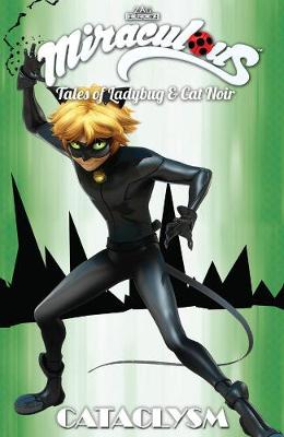 Book cover for Miraculous: Tales of Ladybug and Cat Noir: Cataclysm