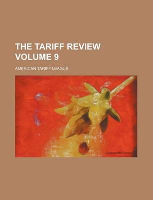 Book cover for The Tariff Review Volume 9