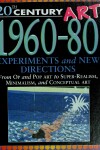 Book cover for 1960-1980: Experiments & New Directions (20th Century Art)