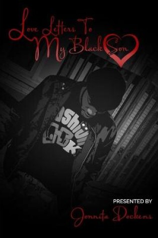 Cover of Love Letters To My Black Son