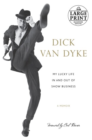 My Lucky Life In and Out of Show Business by Dick Van Dyke