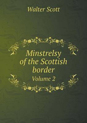 Book cover for Minstrelsy of the Scottish border Volume 2