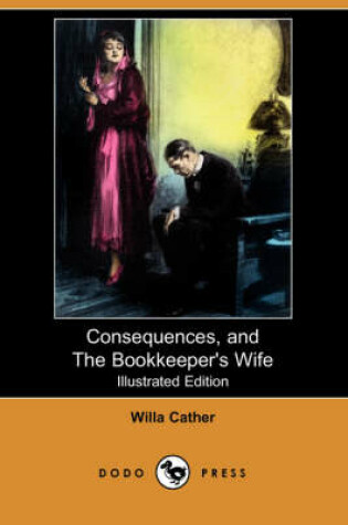 Cover of Consequences, and the Bookkeeper's Wife(Dodo Press)