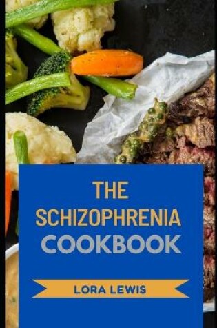 Cover of The Schizophrenia Cookbook