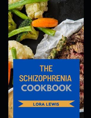 Book cover for The Schizophrenia Cookbook