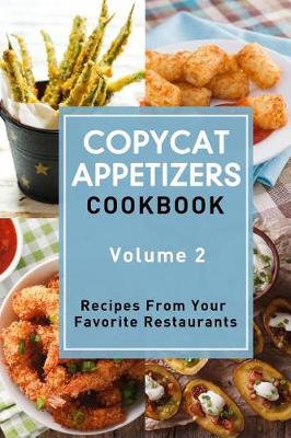 Book cover for Copycat Appetizers Cookbook, Volume 2