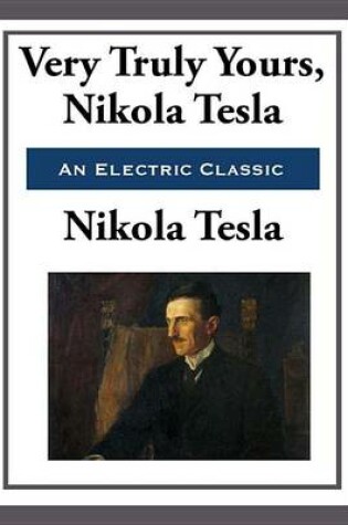 Cover of Yours Truly, Nikola Tesla