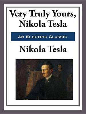 Book cover for Yours Truly, Nikola Tesla