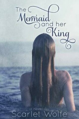 Cover of The Mermaid and Her King
