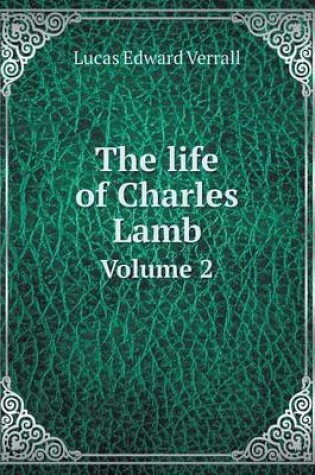 Cover of The life of Charles Lamb Volume 2