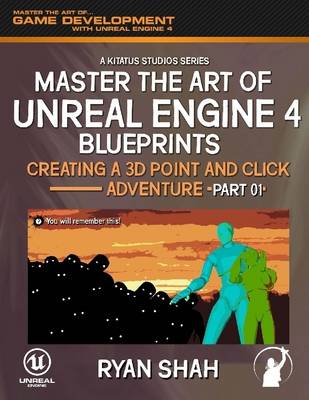 Book cover for Master the Art of Unreal Engine 4 Blueprints: Creating a Point and Click Adventure