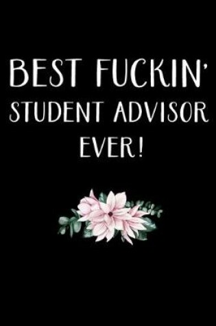 Cover of Best Fuckin' Student Advisor Ever!